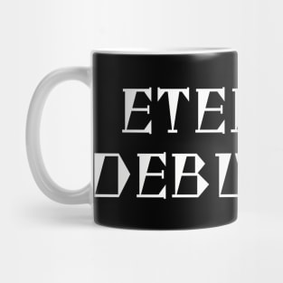 Eternal Debugger Mug